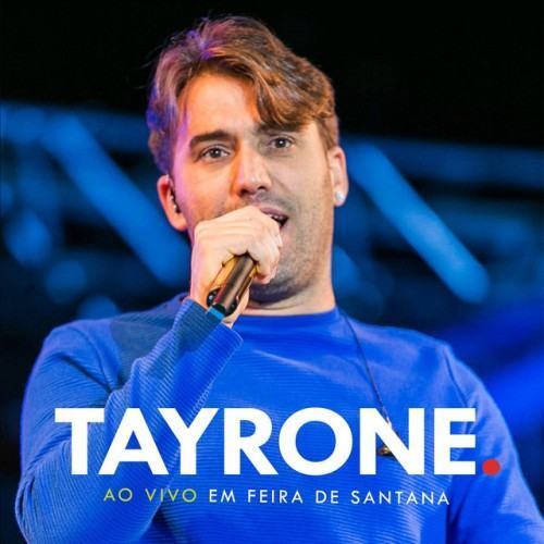 Tayrone: ao Vivo em Feira de Santana (Ao Vivo)