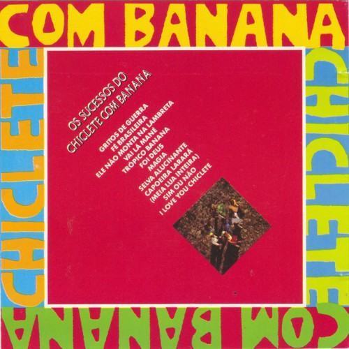 Os sucessos do Chiclete com Banana