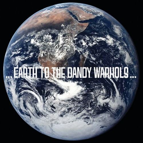 Earth To Dandy Warhols