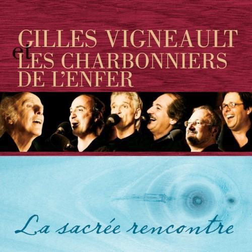 Gilles Vigneault et Les Charbonniers de l'enfer : La sacrée rencontre