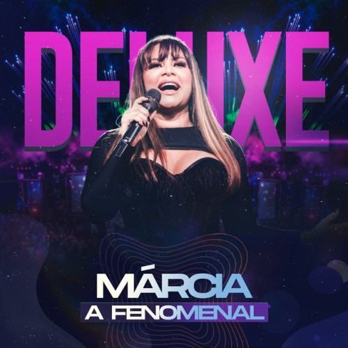 Márcia A Fenomenal [(Ao Vivo) [Deluxe]]