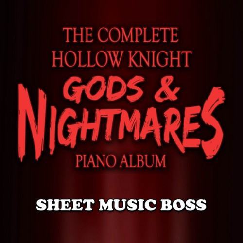 The Complete Hollow Knight Gods and Nightmares Piano Album