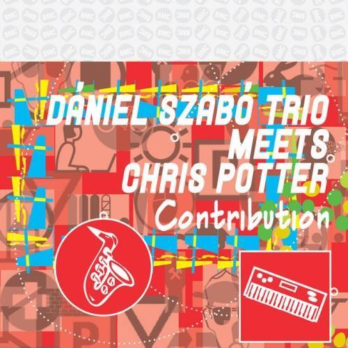 Daniel Szabo Trio Meets Chris Potter - Contribution