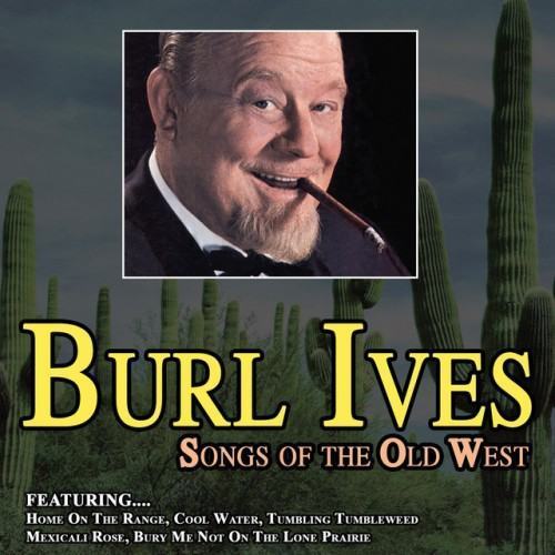 Songs of the Old West - The Country Side of Burl Ives