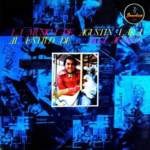 La Música De Agustin Lara Al Estilo De… Alci Acosta