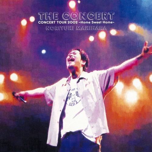 THE CONCERT -CONCERT TOUR 2002「Home Sweet Home」-