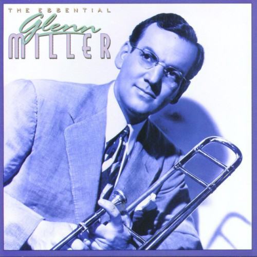 The Essential Glenn Miller
