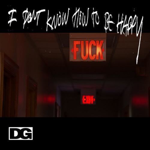 I Don't Know How to Be Happy