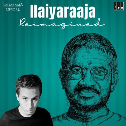 Ilaiyaraaja Reimagined