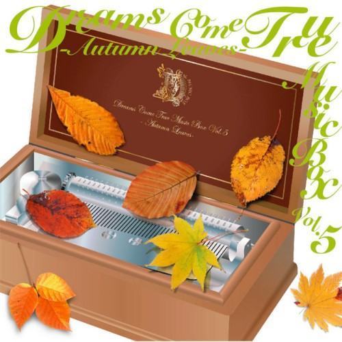 DREAMS COME TRUE MUSIC BOX Vol.5 -AUTUMN LEAVES-