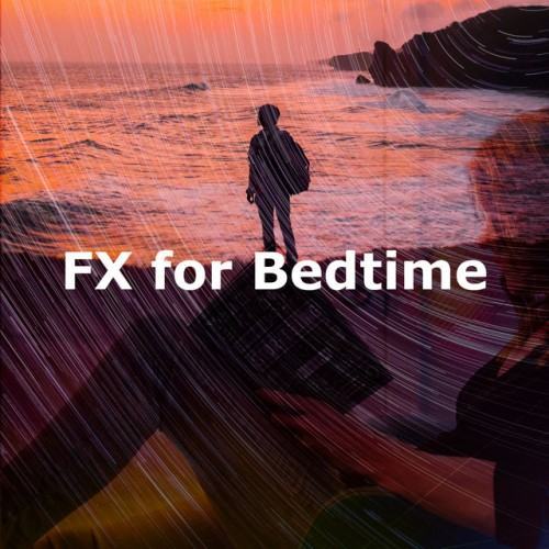 FX for Bedtime