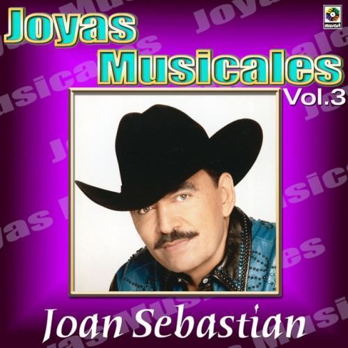 Joyas Musicales: Lo Norteño De Joan Sebastian, Vol. 3
