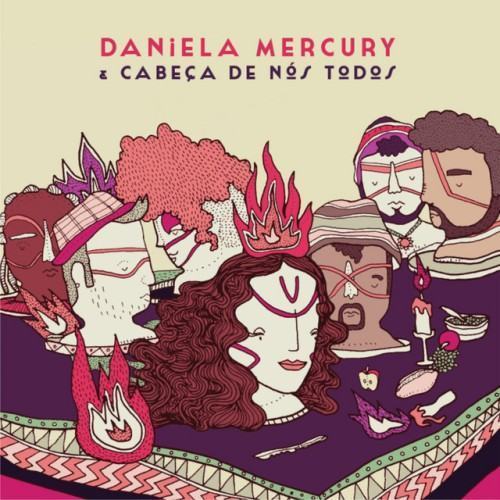 Daniela Mercury & Cabeça De Nós Todos