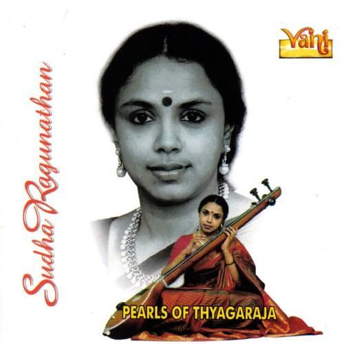 Pearls Of Thyagaraja - Sudha Ragunathan