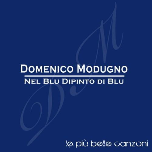 Nel blu dipinto di blu: le più belle canzoni di Domenico Modugno