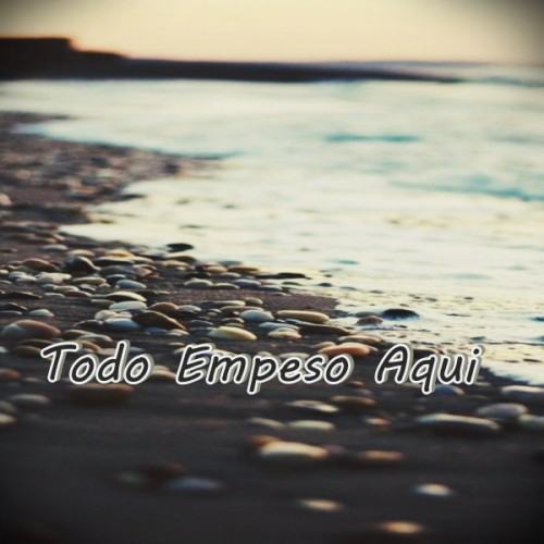 Todo Empeso Aqui