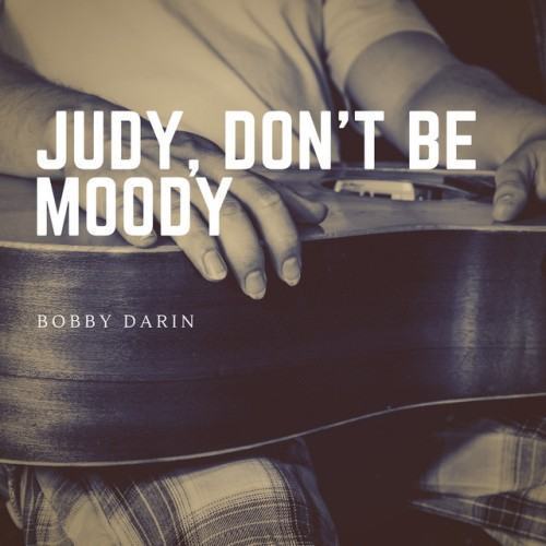 Judy, Don't Be Moody