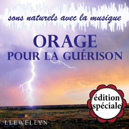 Orage pour la guérison: sons naturels avec la musique: édition spéciale