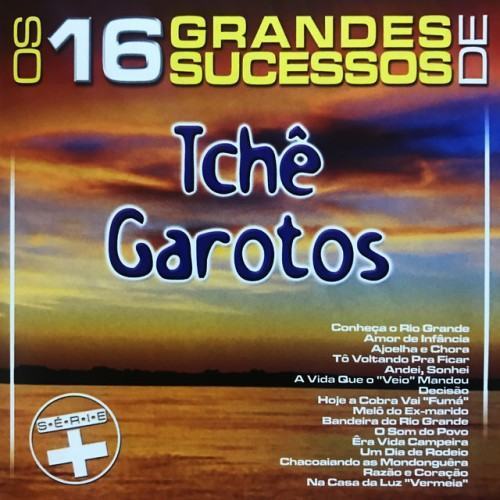 Os 16 Grandes Sucessos de Tchê Garotos Série +