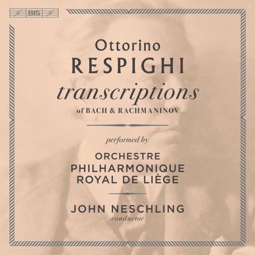 Respighi: Transcriptions of Bach & Rachmaninoff