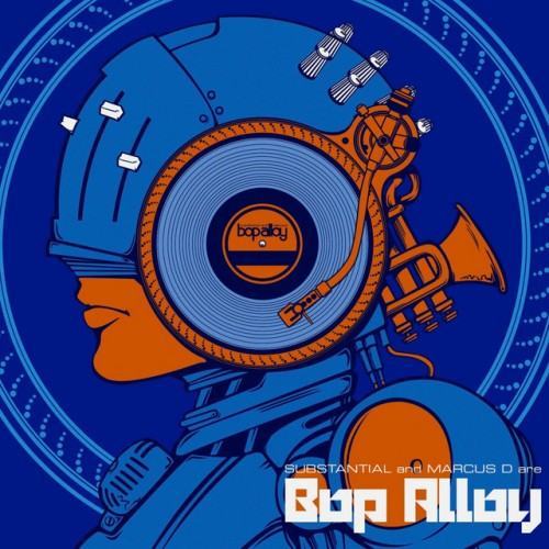 Substantial & Marcus D Are Bop Alloy