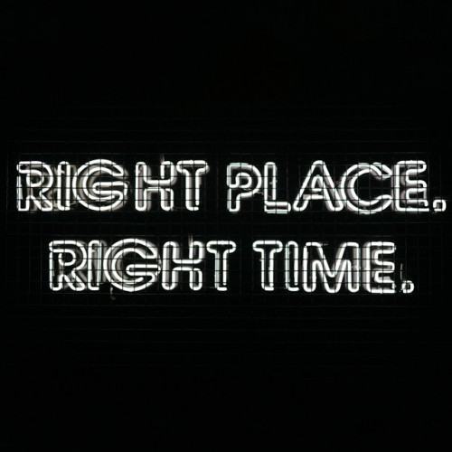 Right Place Right Time