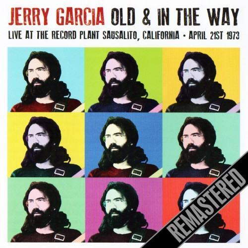 Old & In The Way - Live At The Recored Plant, Sausolito, CA 21 April 1973 (Remastered)