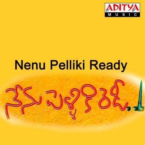 Nenu Pelliki Ready