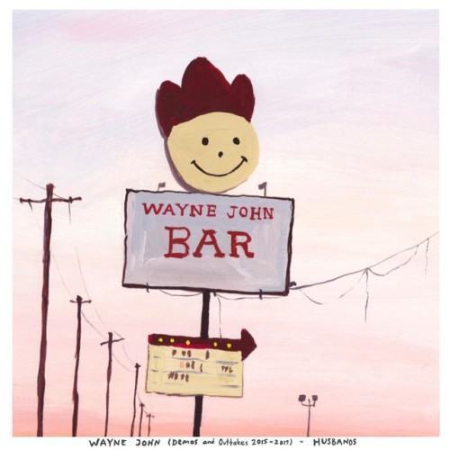 Wayne John (Demos and Outtakes: 2015 - 2019)