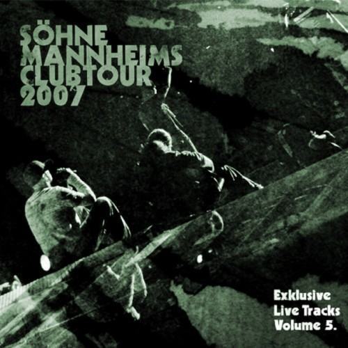 Söhne Mannheims - Club-Tour 2007 Exklusive Live-Tracks, Vol. 5