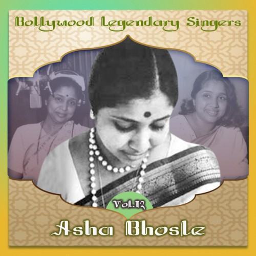 Bollywood Legendary Singers, Asha Bhosle, Vol. 12