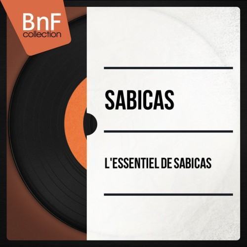 L'essentiel de Sabicas (Mono Version)