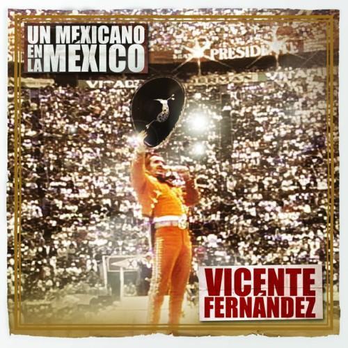 Un Mexicano En La México - Vicente Fernández