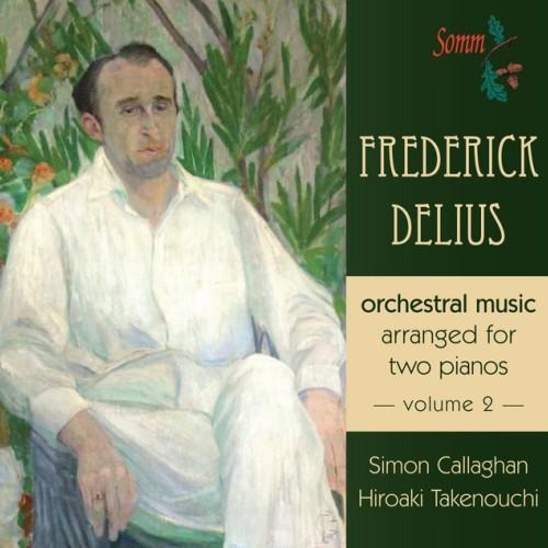 Delius: Orchestral Music Arranged for 2 Pianos, Vol. 2