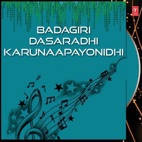 Badagiri Dasaradhi Karunaapayonidhi