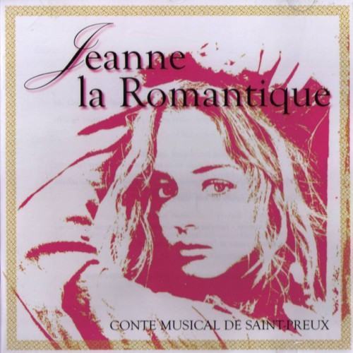 Jeanne La Romantique (Conte musical de Saint-Preux)