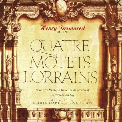 Desmarest: Quatre, Motets & Lorrains