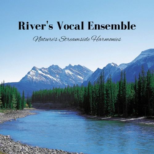 River's Vocal Ensemble: Nature's Streamside Harmonies
