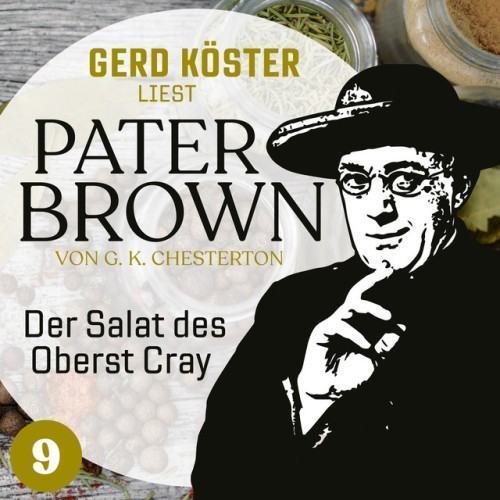 Der Salat des Oberst Cray [Gerd Köster liest Pater Brown, Band 9 (Ungekürzt)]