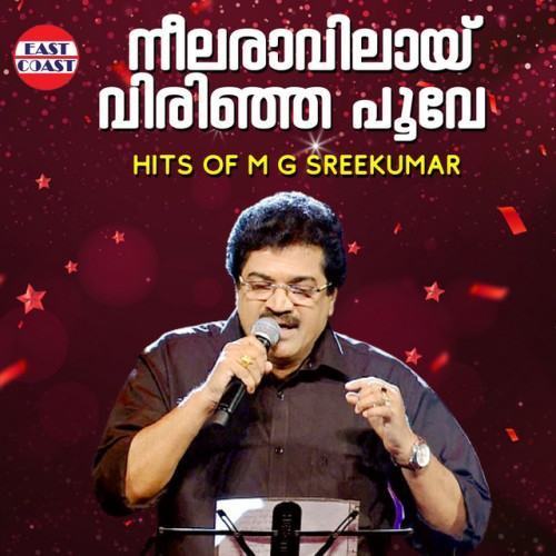 Neelaravilay Virinja Poove, Hits Of M. G. Sreekumar