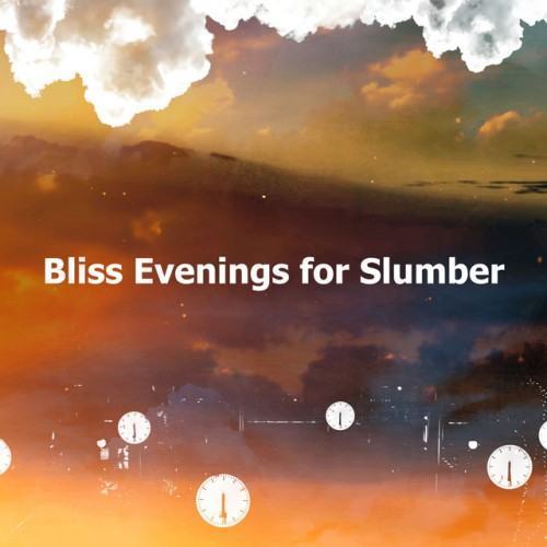Bliss Evenings for Slumber