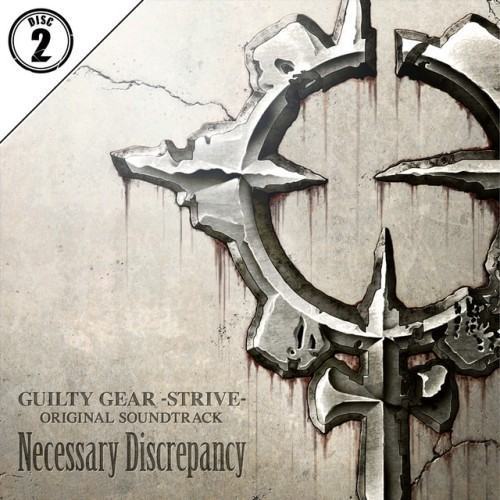GUILTY GEAR -STRIVE- ORIGINAL SOUNDTRACK Necessary Discrepancy (2)