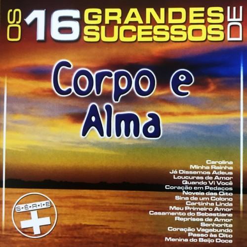 Os 16 Grandes Sucessos de Corpo e Alma - Série +