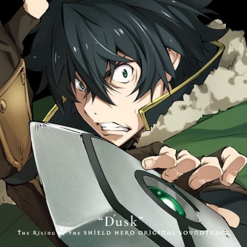 TVアニメ「盾の勇者の成り上がり」オリジナル・サウンドトラック “Dusk”