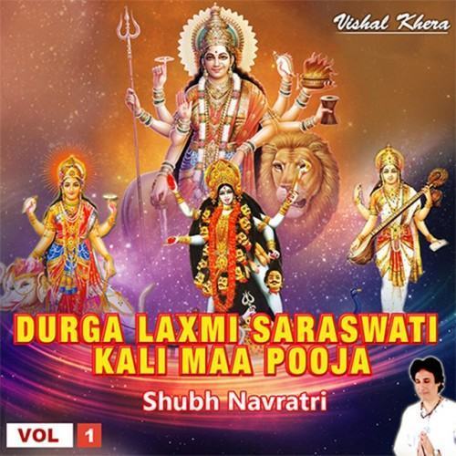 Durga Laxmi Saraswati Kali Maa Pooja, Vol. 1: Shubh Navratri