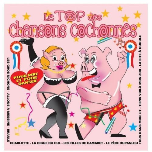 Le Top Des Chansons Cochonnes Vol.1