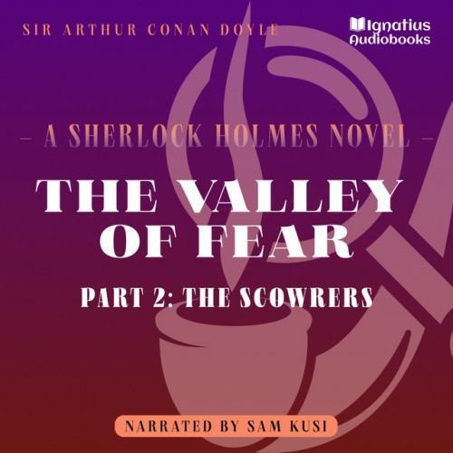 The Valley of Fear (Part 2: The Scowrers)