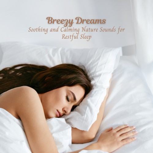 Breezy Dreams: Soothing and Calming Nature Sounds for Restful Sleep