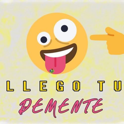 Llegó Tu Demente