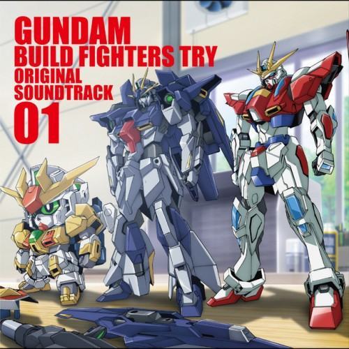 "GUNDAM BUILD FIGHTERS TRY" Original Motion Picture Soundtrack01